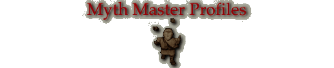 Myth Master Profiles